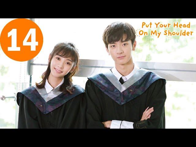 ENG SUB | Put Your Head On My Shoulder | 致我们暖暖的小时光 | EP14 |  Xing Fei, Lin Yi