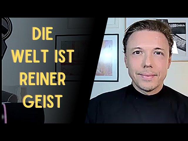 Die Welt ist reiner Geist I Andreas Nothing