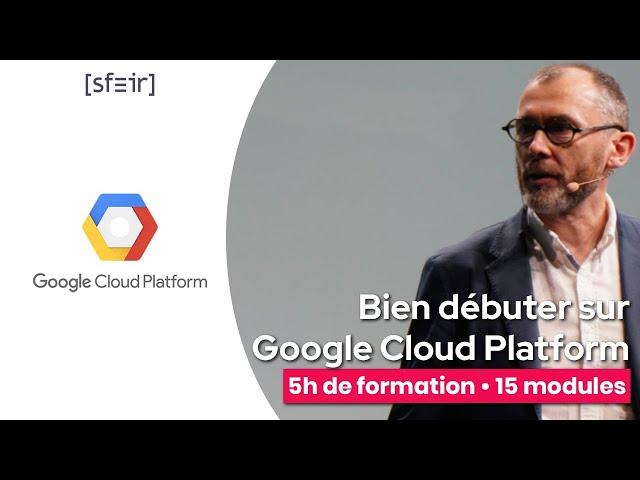 Bien débuter sur Google Cloud Platform | Formation OnBoard Google Cloud Platform OnAir | SFEIR