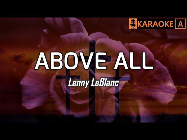 ABOVE ALL - Lenny LeBlanc | KARAOKE (Key of A)