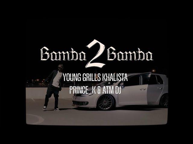 Young Grills Khalista - Bamba 2 Bamba (Official Video) ft. Prince_K, ATM DJ