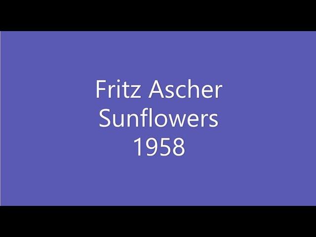 Fritz Ascher, Sunflowers, 1958