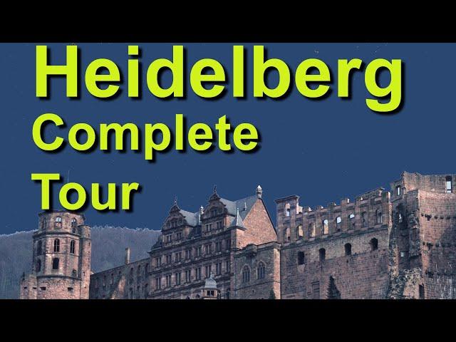 Heidelberg, Germany,  the Complete Tour