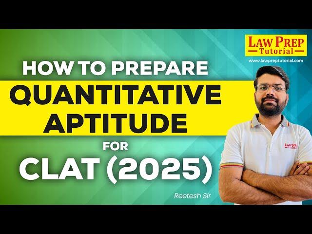 Master CLAT 2025 QT: How to Start Preparation for Quantitative Aptitude from Scratch for CLAT 2025