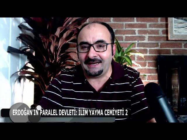 ERDOĞAN'IN PARALEL DEVLETİ: İLİM YAYMA CEMİYETİ 2