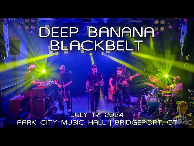 Deep Banana Blackbelt: 2024-07-19 - Park City Music Hall; Bridgeport, CT (Complete Show) [4K]