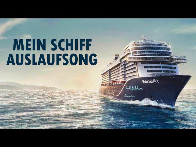 Mein Schiff: Große Freiheit | Auslaufsong