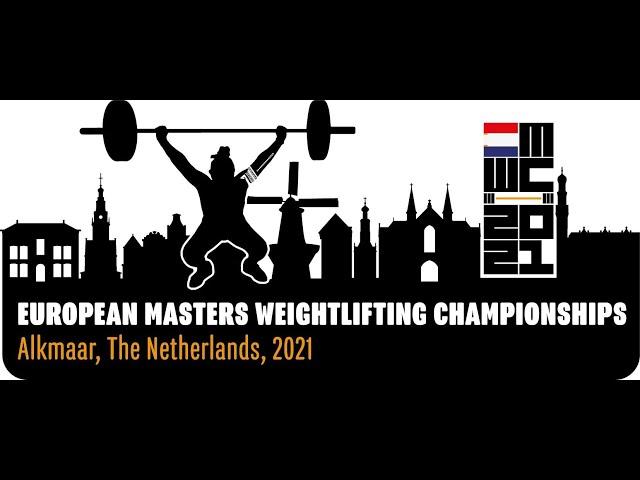 European Masters Weightlifting Championships 2021 ALKMAAR M35, 55+81, M35, 67+73