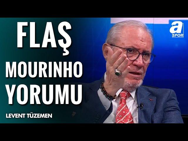 Levent Tüzemen: "Fenerbahçe Temiz Olabilir Ama Mourinho’ya Göre Türk Futbolu Kirli" / A Spor