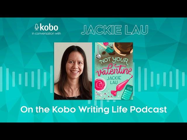 Jackie Lau on the Kobo Writing Life podcast