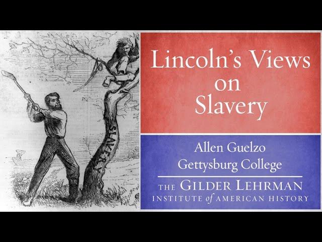 Allen Guelzo on Lincoln's Views on Slavery