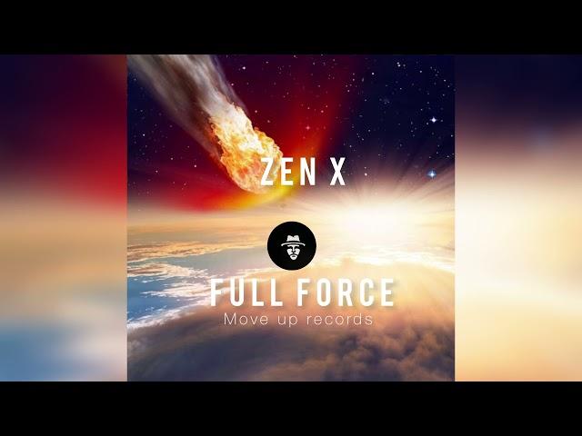 Zen X - Full Force (Official Audio)