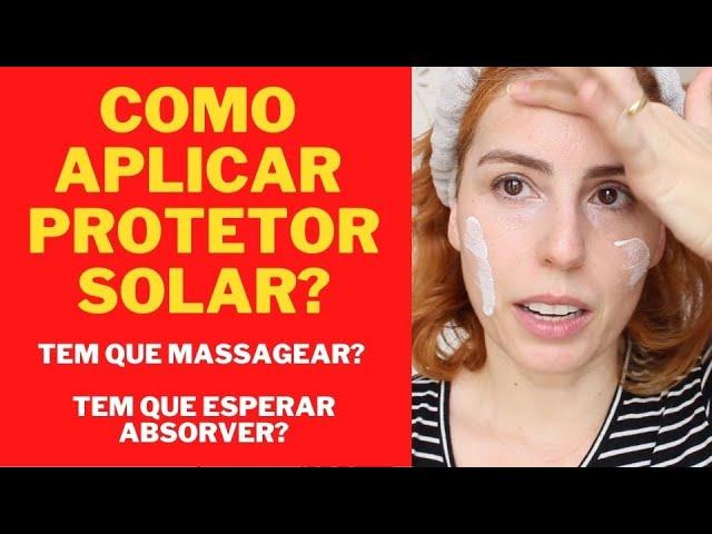 Como usar protetor solar? Tem que massagear? Como passar protetor solar com cor?