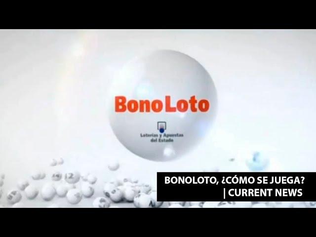 BonoLoto, ¿cómo se juega?. |Current News