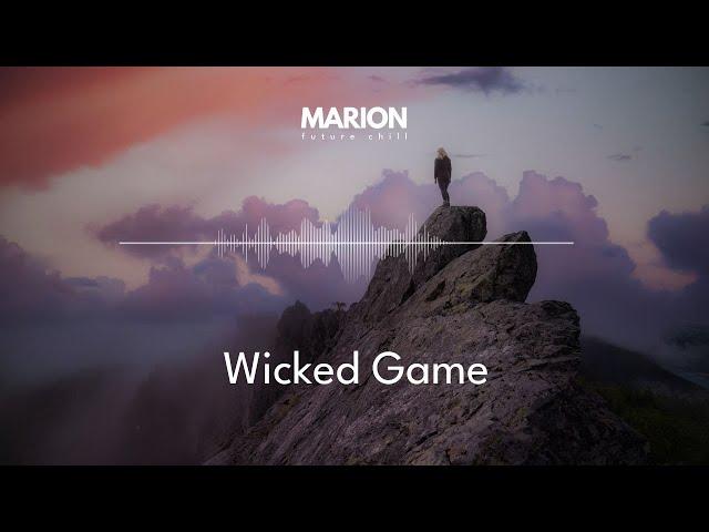 MARION - Wicked Game | ChillStep & ChillOut