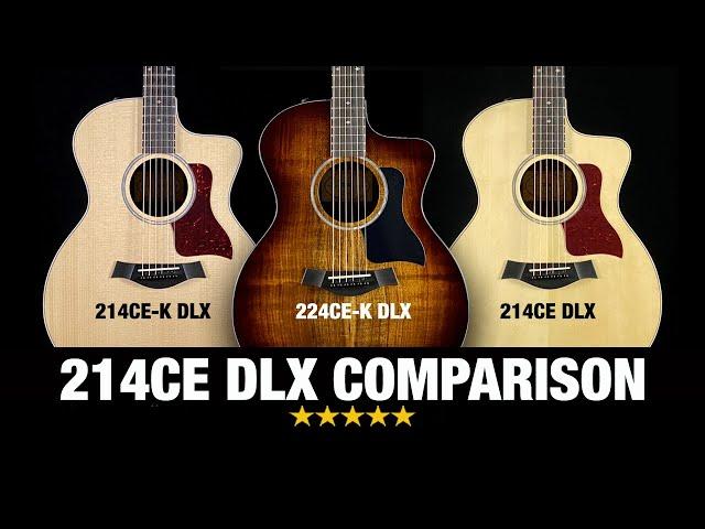 Taylor 214ce DLX Comparison - 214ce DLX vs 214ce-K DLX vs 224ce-K DLX