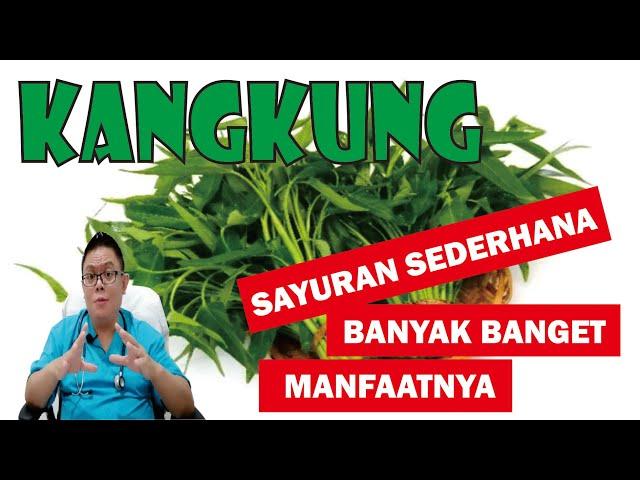 KANGKUNG............... SAYURAN SEDERHANA, MUDAH DIDAPAT, BANYAK SEKALI MANFAATNYA UNTUK KESEHATAN