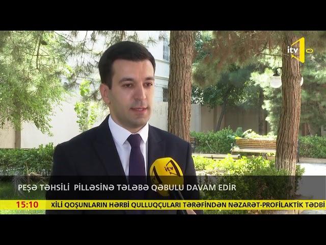 Peşə təhsili pilləsinə tələbə qəbulu davam edir-İTV