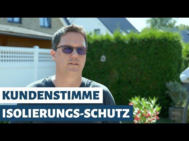 Kundenstimme: Isolierungsschutz