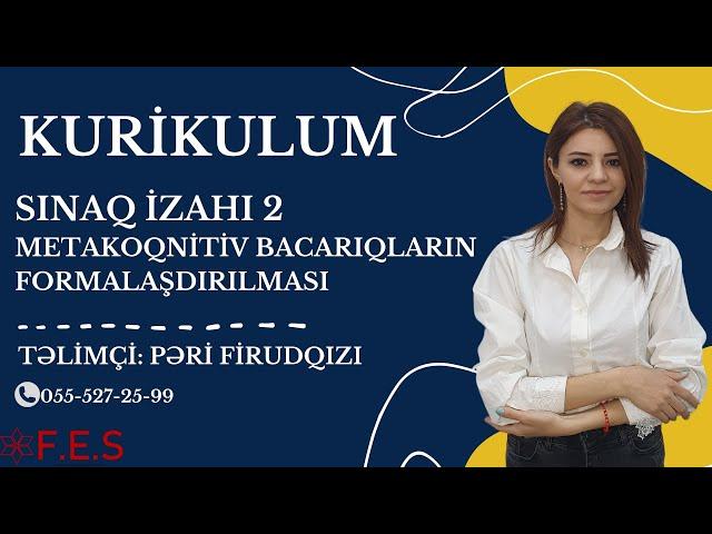 KURİKULUM | SINAQ İZAHI | METAKOQNİTİV BACARIQLARIN FORMALAŞDIRILMASI | PƏRİ FİRUDQIZI | FES ACADEMY