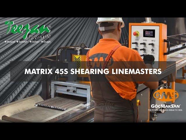 MATRIX 45S SHEARING LINEMASTERS - Teejan Equipment LLC Oman