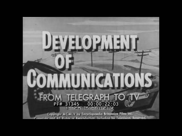 “ DEVELOPMENT OF COMMUNICATIONS FROM TELEGRAPH TO TV ” 1940s EDUCATIONAL FILM 31345