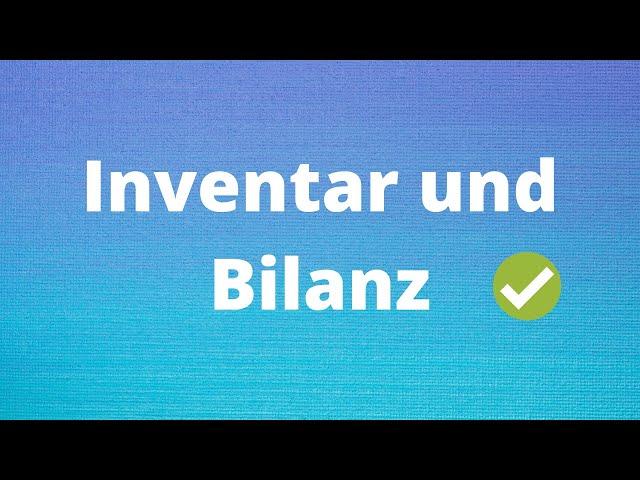 Die Bilanz und das Inventar einfach erklärt