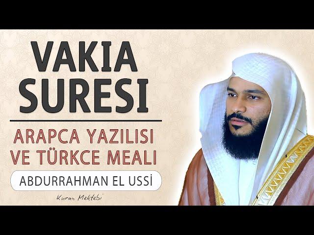 Vakia suresi anlamı dinle Abdurrahman el Ussi (Vakia suresi arapça yazılışı okunuşu ve meali)