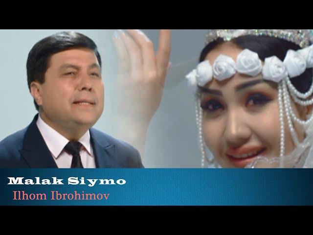 Ilhom Ibrohimov - Malak siymo | Илхом Иброхимов - Малак сиймо