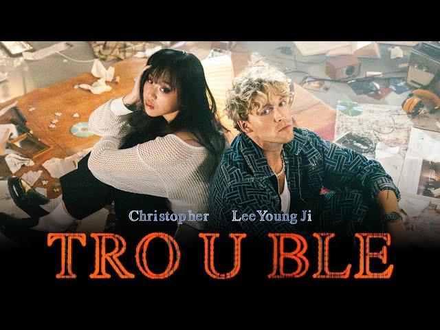 Christopher, Lee Young Ji - Trouble [Live Performance Video]