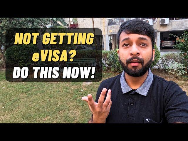 Some ​People Are NOT Getting eVisa! What to do? 