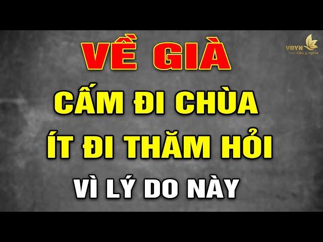 Về Già TUYỆT ĐỐI CẤM ĐI CHÙA Vì Lý Do Này - Vạn Điều Ý Nghĩa