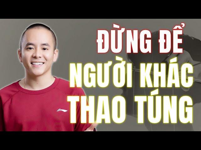 7 Cách Giúp Bạn Không Bị Ảnh Hưởng Bởi Người Khác (rất chi tiết) | Master Anh Đức