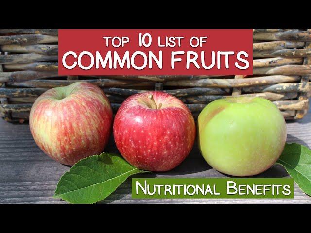 Top 10 List of Common Fruits and Their Nutritional Benefits