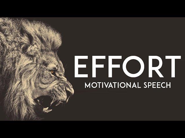 EFFORT - Motivational Video || Amazing Motivational Speech!