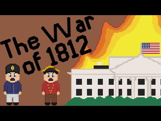 When Canada burned down the White House, The War of 1812 | 8bit History