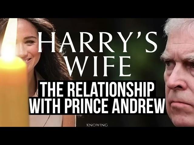 The Relationship With Prince Andrew (Meghan Markle)