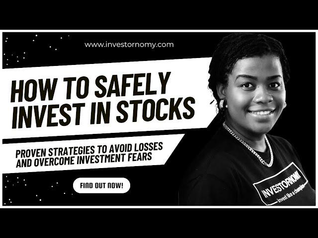 How to Safely Invest in Stocks: Proven Strategies to Avoid Losses and Overcome Investment Fears