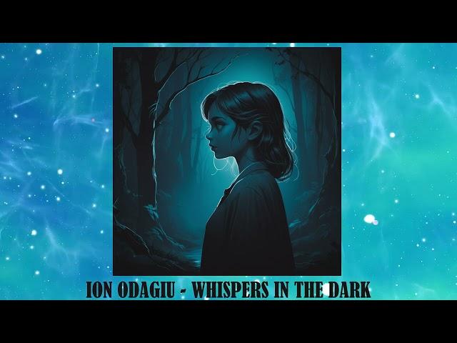 Ion Odagiu - Whispers in the Dark (ft. Iugo Daoni) [Official Visualizer]