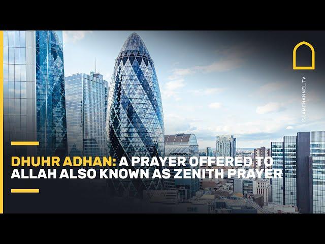 Dhuhr adhan: a prayer offered to Allah also known as zenith prayer