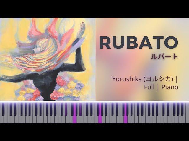 [FULL] Yorushika - Rubato | ヨルシカ「ルバート」ピアノ | Piano