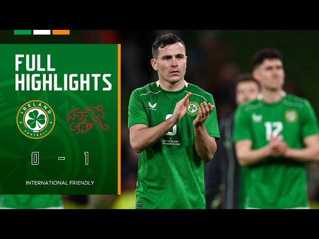 HIGHLIGHTS | Ireland 0-1 Switzerland | International Friendly