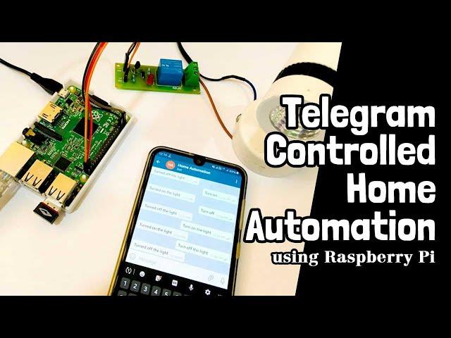 Telegram controlled Home Automation using Raspberry Pi