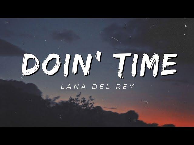 Doin' Time - Lana Del Rey (Lyrics)