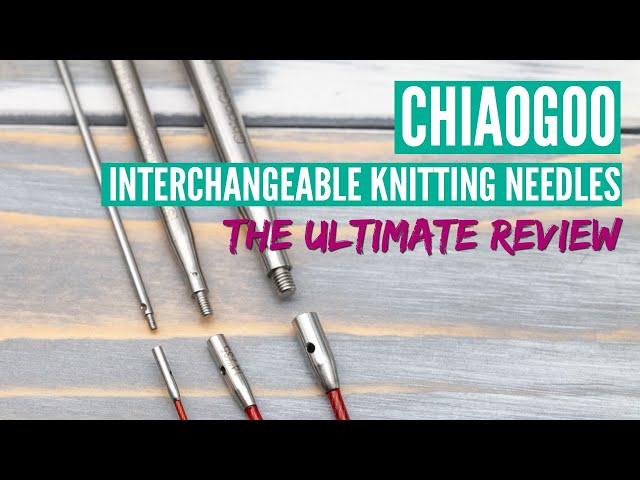 ChiaoGoo Interchangeable Knitting Needles Review