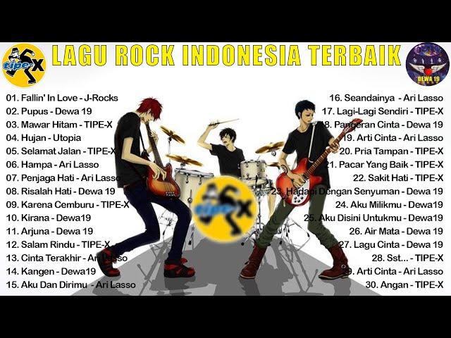 LAGU ROCK INDONESIA (BAND ROCK LEGEND INDONESIA) | PLAYLIST ROCK SONG INDONESIA||TIPE-X|| DEWA 19