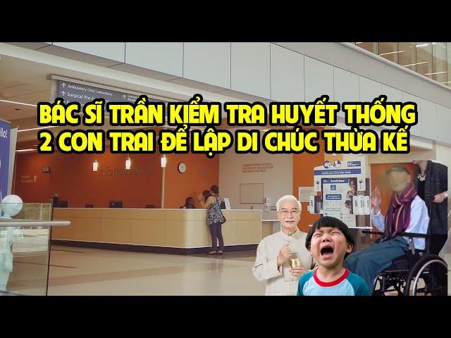 A601 - BÁC SĨ TRẦN KIỂM TRA HUYẾT THỐNG VỚI 2 CON TRAI