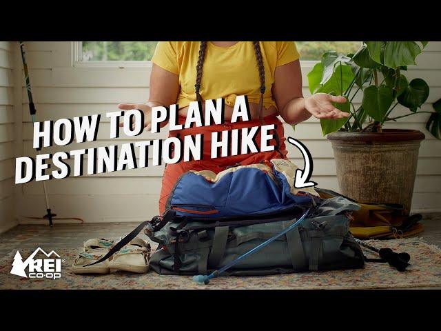 How to Plan a Destination Hike