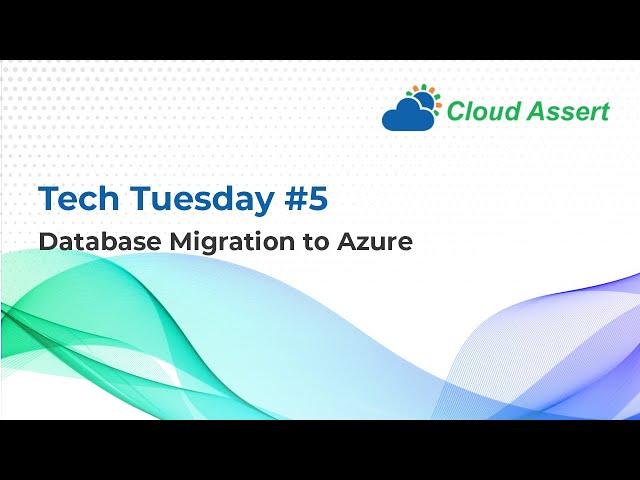 Tech Tuesday #5: Database Migration to Azure | Cloud Assert