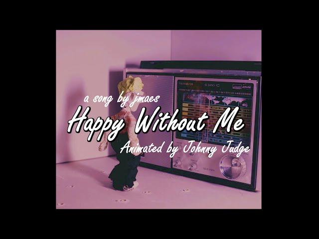 Jmaes - Happy Without Me (Official Video)